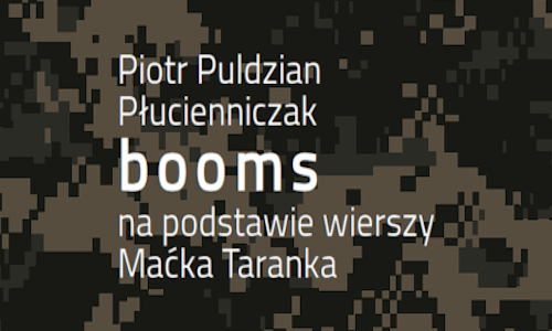 Piotr Puldzian Płucienniczak, booms, na podstawie wierszy Maćka Tyranka